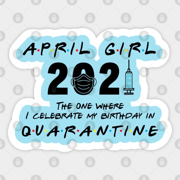 April Girl Birthday 2021 When Quarantine Sticker by Salt88